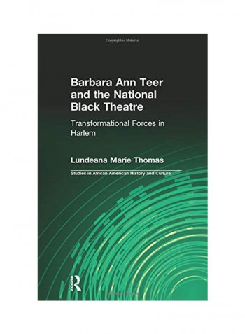 Barbara Ann Teer And The National Black Theatre: Transformational Forces In Harlem Paperback