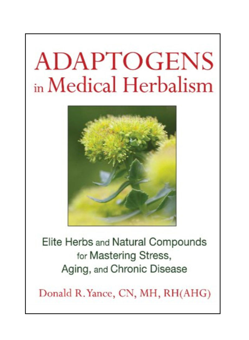 Adaptogens In Medical Herbalism Hardback