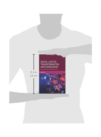 Social Justice, Transformation And Knowledge: Policy, Workplace Learning And Skills Paperback