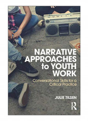 Narrative Approaches To Youth Work Paperback 1st Edition
