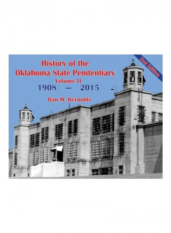 History Of The Oklahoma State Penitentiary Volume II : 1908-2015 Hardcover 2