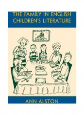 The Family In English Children's Literature Paperback English by Ann Alston
