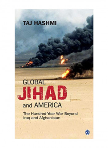 Global Jihad And America: The Hundred-Year War Beyond Iraq And Afghanistan Hardcover