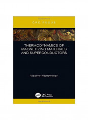 Thermodynamics Of Magnetizing Materials And Superconductors Hardcover 1st Edition