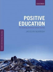 Positive Education : The Geelong Grammar School Journey Paperback English by Jacolyn M. Norrish reviews Positive Education : The Geelong Grammar School Journey Paperback English by Jacolyn M. Norrish