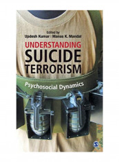 Understanding Suicide Terrorism: Psychosocial Dynamics Hardcover