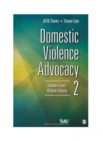 Domestic Violence Advocacy: Complex Lives/Difficult Choices Paperback