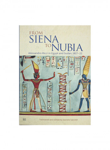 From Siena To Nubia : Alessandro Ricci In Egypt And Sudan, 1817-22 Paperback 0