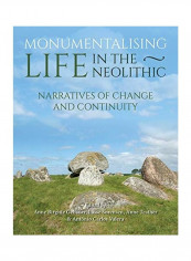 Monumentalising Life In The Neolithic Hardcover