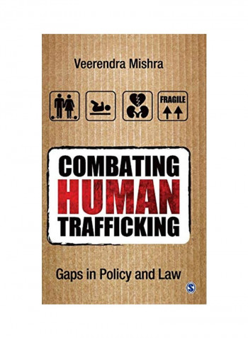 Combating Human Trafficking: Gaps In Policy And Law Hardcover