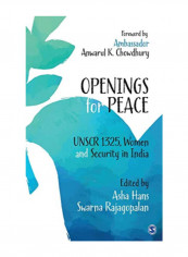 Openings For Peace: Unscr 1325, Women And Security In India Hardcover