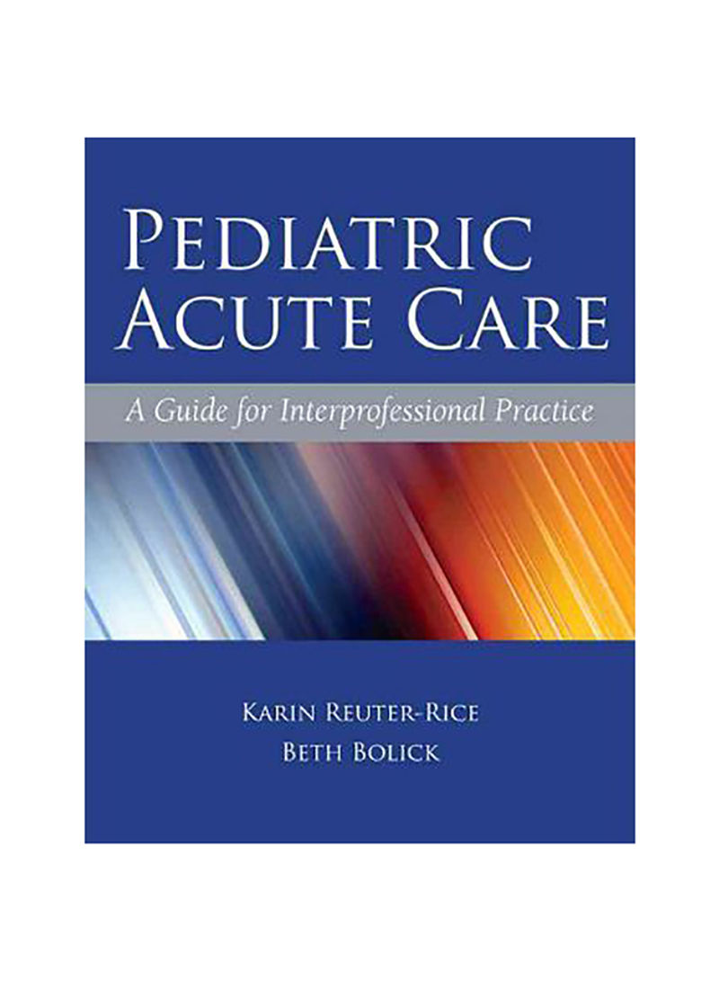 Pediatric Acute Care Hardcover