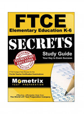 FTCE Elementary Education K-6 Secrets Study Guide: FTCE Test Review For The Florida Teacher Certification Examinations Hardcover