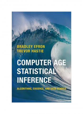 Computer Age Statistical Inference: Algorithms, Evidence And Data Science Hardcover