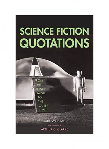 Science Fiction Quotations: From The Inner Mind To The Outer Limits Paperback