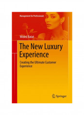 The New Luxury Experience: Creating The Ultimate Customer Experience Hardcover