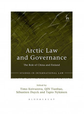Arctic Law And Governance: The Role Of China, Finland, And The EU Hardcover