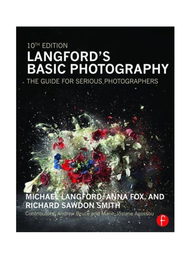 Langford's Basic Photography: The Guide For Serious Photographers Paperback 10th Edition