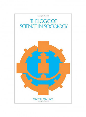The Logic Of Science In Sociology Paperback