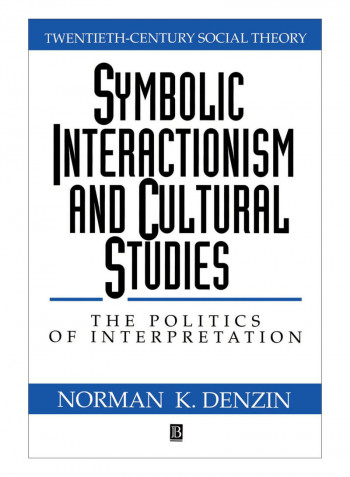 Symbolic Interactionism And Cultural Studies Paperback 1st Edition