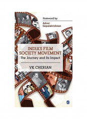 India's Film Society Movement: The Journey And Its Impact Paperback