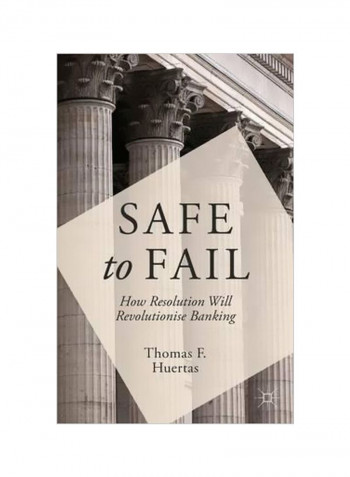 Safe To Fail: How Resolution Will Revolutionise Banking Hardcover