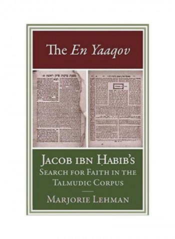 The En Yaaqov: Jacob Ibn Habib's Search For Faith In The Talmudic Corpus Hardcover