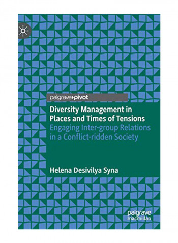 Diversity Management in Places and Times of Tensions: Engaging Inter-Group Relations in a Conflict-Ridden Society Hardcover
