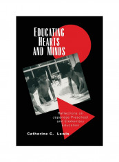 Educating Hearts And Minds: Reflections On Japanese Preschool And Elementary Education Paperback English by Catherine C. Lewis - 1995