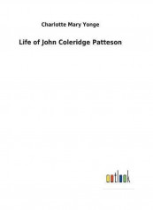 Life of John Coleridge Patteson Paperback English by Charlotte Mary Yonge