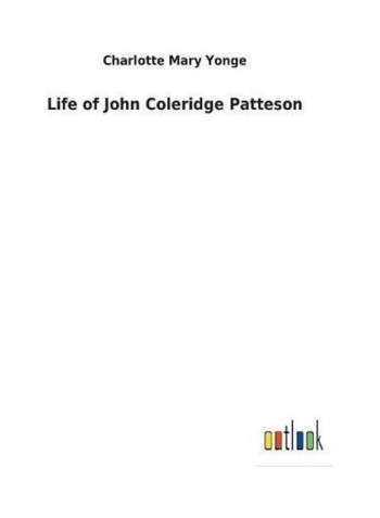 Life of John Coleridge Patteson Paperback English by Charlotte Mary Yonge