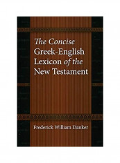 The Concise Greek-English Lexicon Of The New Testament Hardcover English by Frederick William Danker