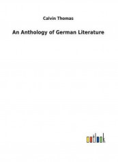 An Anthology of German Literature Paperback English by Calvin Thomas