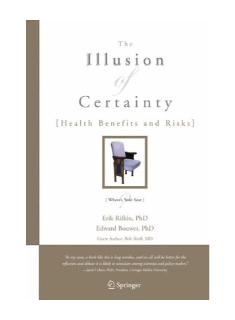 The Illusion Of Certainty: Health Benefits And Risks Paperback