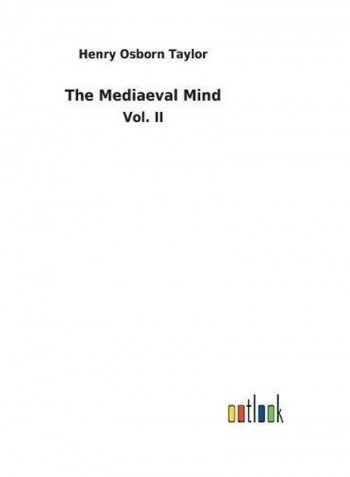 The Mediaeval Mind Paperback English by Henry Osborn Taylor