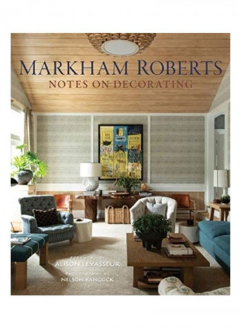 Markham Roberts: Notes On Decorating Hardcover English by Markham Roberts