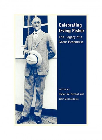 Celebrating Irving Fisher: The Legacy of a Great Economist Paperback
