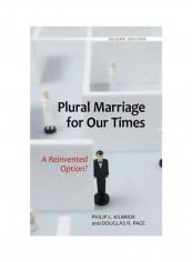 Plural Marriage For Our Times: A Reinvented Option? Hardcover 2