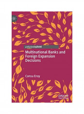 Multinational Banks And Foreign Expansion Decisions Hardcover