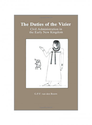 Duties Of The Vizier: Civil Administration In The Early New Kingdom Paperback