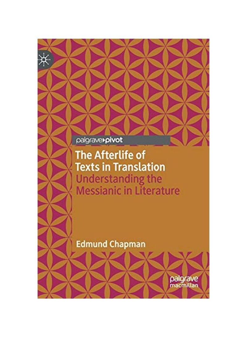 The Afterlife Of Texts In Translation: Understanding The Messianic In Literature Hardcover