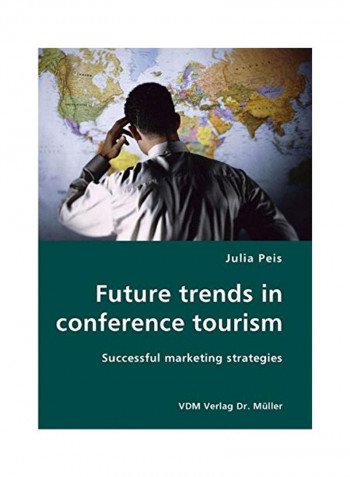 Future Trends In Conference Tourism: Successful Marketing Strategies Paperback
