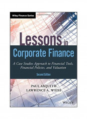 Lessons in Corporate Finance: A Case Studies Approach to Financial Tools, Financial Policies, and Valuation Hardcover
