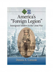 America's Foreign Legion Paperback English by Dennis A Connole reviews America's Foreign Legion Paperback English by Dennis A Connole