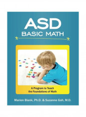 ASD Basic Math: A Program To Teach The Foundations Of Math Paperback