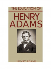 The Education Of Henry Adams Hardcover الإنجليزية by Henry Adams