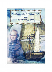 Fossils, Finches, And Fuegians: Darwin's Adventures And Discoveries On The Beagle Hardcover
