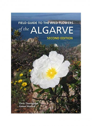 Field Guide to the Wild Flowers of the Algarve Paperback English by Chris Thorogood