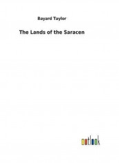 The Lands Of The Saracen Hardcover English by Bayard Taylor