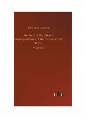 Memoirs Of The Life And Correspondence Of Henry Reeve C B D C L Hardcover English by John Knox Laughton
